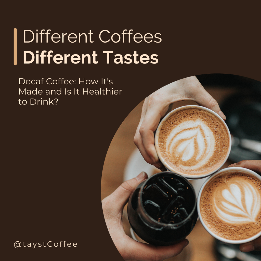 Decaf Coffee: How It's Made and Is It Healthier to Drink?